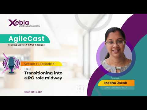 AgileCast S01E31 - Transitioning into a PO role midway by Madhu Jacob