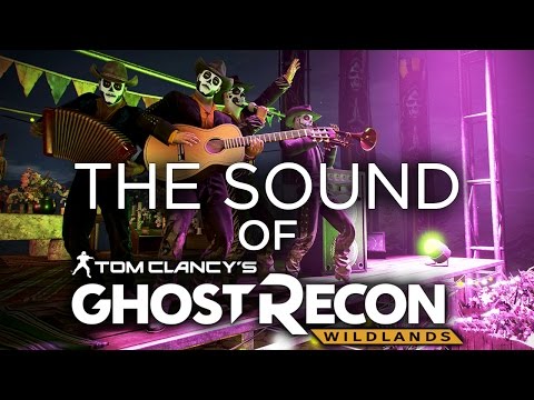 The Music and Sounds of GHOST RECON: WILDLANDS