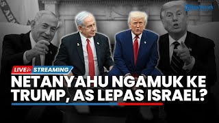 Netanyahu Ngamuk ke Trump dan Langsung Angkat Kaki hingga Iran Bangkit Ancam Perangi AS & Sekutunya