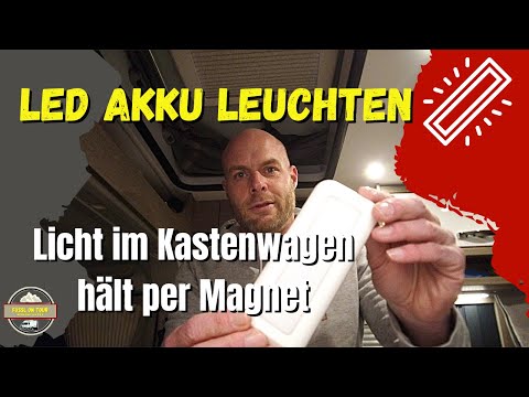 LED Akku Leuchte im Kastenwagen/Wohnmobil /Tipp für den Einsatz /gefunden bei LIDL / hält per Magnet