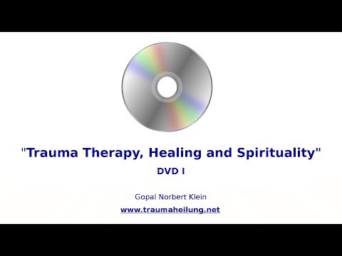 "Trauma Therapy, Healing and Spirituality" DVD I