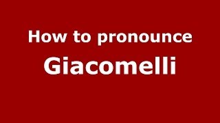 How to pronounce Giacomelli