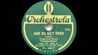 Hilmer Borgeling - HAR DU NÅ&#39;T ÖVER, med Vocalion Band [1930]