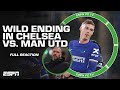 FULL REACTION: Chelsea DEFEAT Manchester United with a WILD ending | ESPN FC