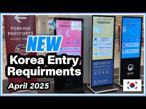 NEW Korea Entry Requirements 2025