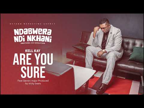Kell Kay - Are You Sure ft. Gemini Major & Kambwiri sisters prod. by BFB