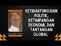 Ichsanudin Noorsy Ketidakfungsian Politik Ketimpangan Ekonomi Dan Tantangan Global