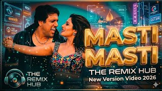 Download lagu MASTI MASTI Remix 2026 | Govinda & Raveena | The Remix Hub mp3