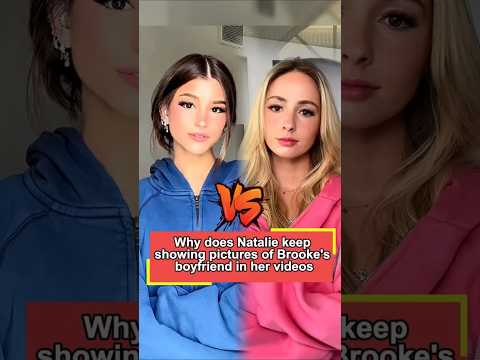 Natalie Keeps Showing Sam Dezz In Her Videos Brooke Monk is UPSET