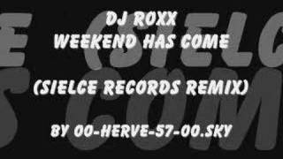 DJ Roxx - Weekend Has Come (Sielce Records Remix)