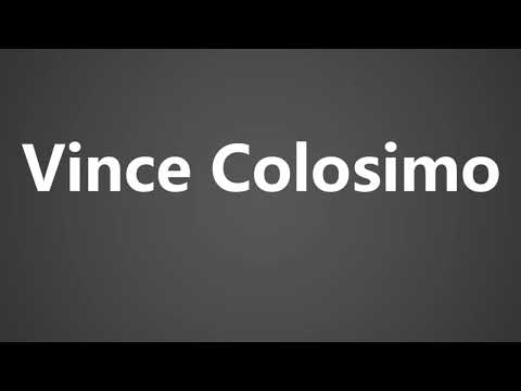 How To Pronounce Vince Colosimo
