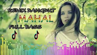 Download lagu DJ MAHAL, REMIX DANGDUT TERBARU 2021, FULL BASS mp3