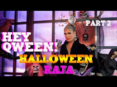 RAJA On The Hey Qween Halloween Special - Part 2