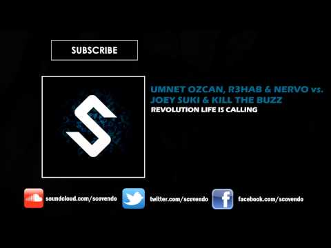 Umnet Ozcan, R3hab & Nervo vs. Joey Suki & Kill The Buzz - Revolution Life Is Calling