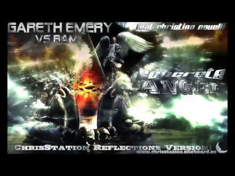 Gareth Emery vs Ram feat Christina Novelli - Concrete Angel (ChrisStation Reflections Version)