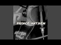 Prince Anthem