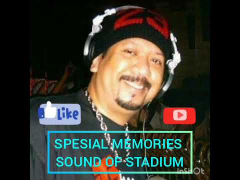 SPESIAL MEMORIES SOUND OF STADIUM - TRIBUTE DJ MUMU
