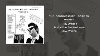 Roy Orbison Bridge Over Troubled Water (Live)