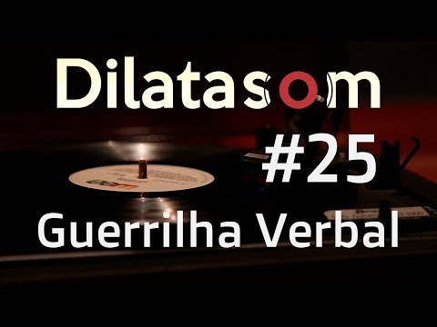 Dilatasom - Guerrilha Verbal