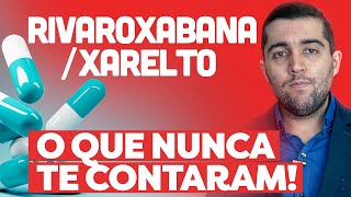 Rivaroxabana/Xarelto: remédio inovador de veia entupida, coágulo sanguíneo, má circulação e trombose