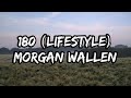 Morgan Wallen - 180 (Lifestyle) (Lyrics)