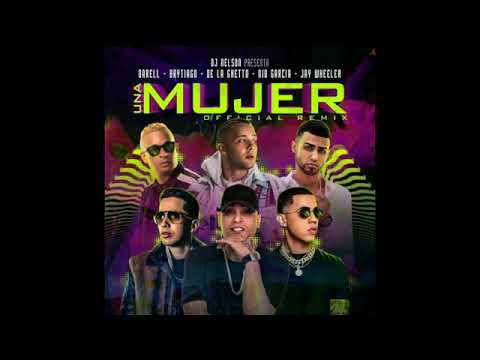 Una Mujer (Remix) - DJ Nelson, De La Ghetto, Darell, Brytiago, Nio Garcia, Jay Wheeler