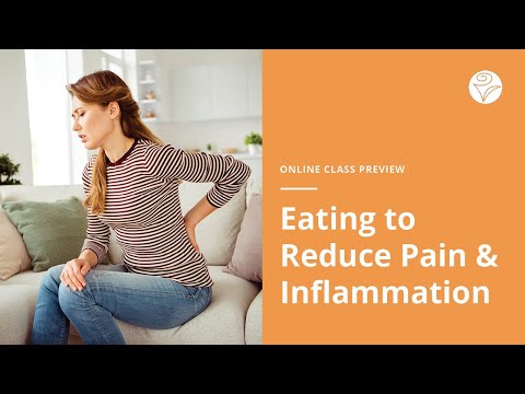 Online Nutrition Class: Eating to Reduce Pain & Inflammation - Sneak Peek