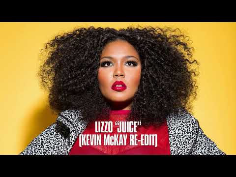 Lizzo "Juice" (Kevin McKay Re Edit)