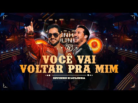 Você Vai Voltar Pra Mim (Ao Vivo) - Iguinho e Lulinha "Abre a Porteira - Ao Vivo em São Paulo"