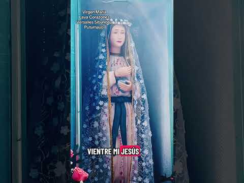 Virgen María lava corazones Sibundoy Putumayo #oracion #virgenlavacorazones