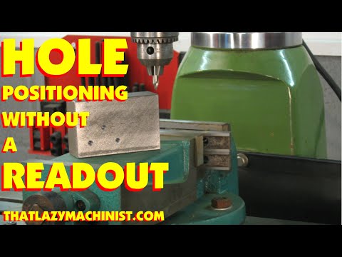HOW TO POSITION HOLES ACCURATELY ON A MILL WITHOUT USING A DIGITAL READOUT, MARC LECUYER