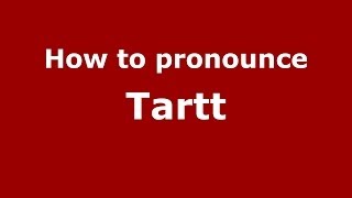 How to pronounce Tartt