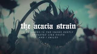 The Acacia Strain - I breathed in the smoke deeply it tasted like death and I smiled