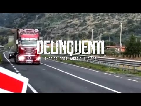 THOR-DC - DELINQUENTI (Prod. Yasap G x Dibbe)