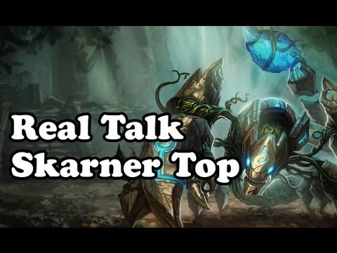 Real Talk LoL : Skarner Top