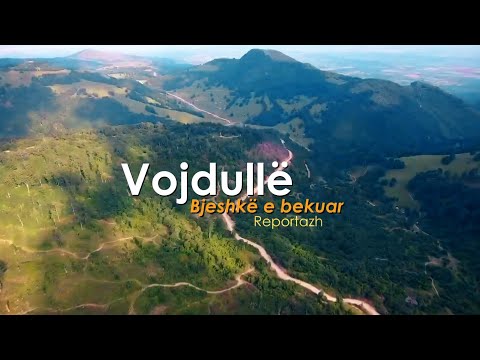 Vojdullë - Bjeshkë e bekuar | Reportazh