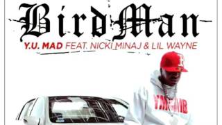 Birdman   Y U Mad ft  Nicki Minaj &amp; Lil Wayne