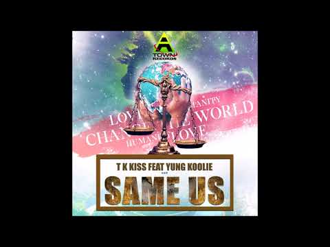 TK KISS feat YUNG KOOLIE   SAME US