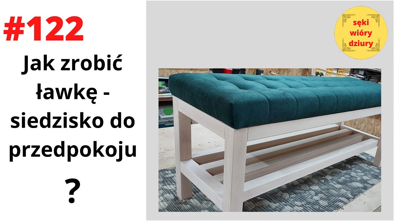 #122 Jak zrobić prostą ławkę-siedzisko do przedpokoju
