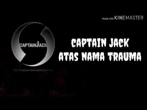 download lagu mp3 mp4 Captain Jack Atas Nama Trauma, download lagu Captain Jack Atas Nama Trauma gratis, unduh video klip Download Captain Jack Atas Nama Trauma Mp3 dan Mp4 Viral Gratis