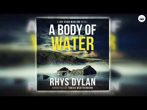 (DI Evan Warlow #4) A Body of Water by Rhys Dylan | Audiobook Mystery, Thriller & Suspense