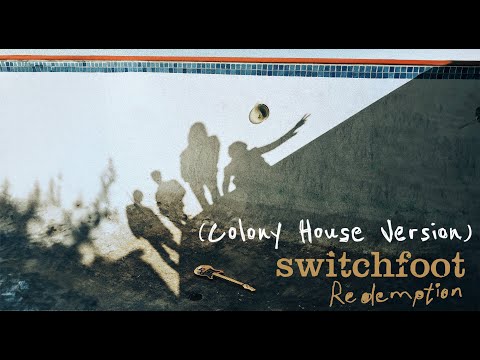 Switchfoot - Redemption (Colony House Version) [Official Visualizer]
