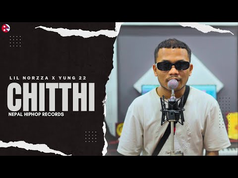 @lilnorzza  X @YUNG22  - CHITTHI
