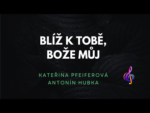 Blíž k Tobě, Bože můj