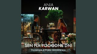 Kadr z teledysku Sen na pogodne dni tekst piosenki Ania Karwan