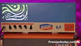 Video thumbnail for Review Demo - Dusky D2O Amplifier & Hydrogen Cab by Premier Guitar