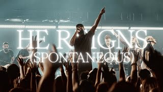He Reigns (Spontaneous) - Live Music Video