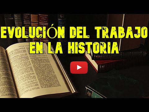 La Evolución del Trabajo en la Historia || E