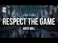 Meek Mill Respect The Game Lyrics