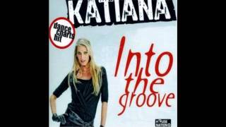 Katiana - Into The Groove (Music Qualité CD)